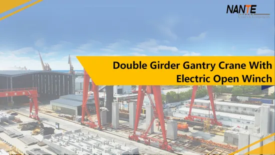 10t~300t CE/ISO/DIN Certified Double Girder Gantry Crane with Electric Winch 